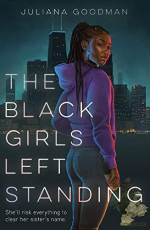 The Black Girls Left Standing - Juliana Goodman [KSIĄŻKA]