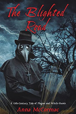 The Blighted Road: A 17th-Century Tale of Plague and Witch-Hunts - Anna McCormac [KSIĄŻKA]