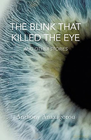 The Blink That Killed The Eye: And Other Stories (Stephanie Plum) - Anthony Anaxagorou [KSIĄŻKA]