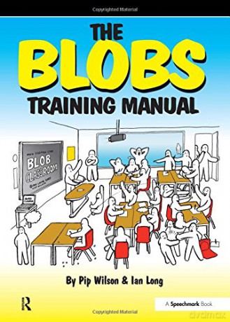 The Blobs Training Manual: A Speechmark Practical Training Manual - Pip Wilson [KSIĄŻKA]