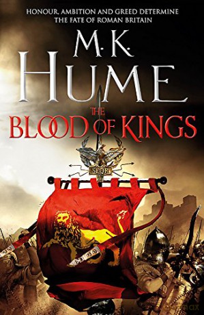 The Blood of Kings (Tintagel Book I): A historical thriller of bravery and bloodshed - M. K. Hume [KSIĄŻKA]