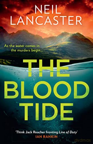 The Blood Tide: A gripping new Scottish police procedural thriller for crime fiction and mystery fans: Book 2 (DS Max Craigie Scottish Crime Thrillers) - Neil Lancaster [KSIĄŻKA]