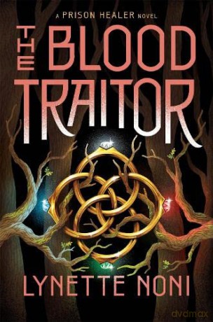 The Blood Traitor (The Prison Healer) - Lynette Noni [KSIĄŻKA]