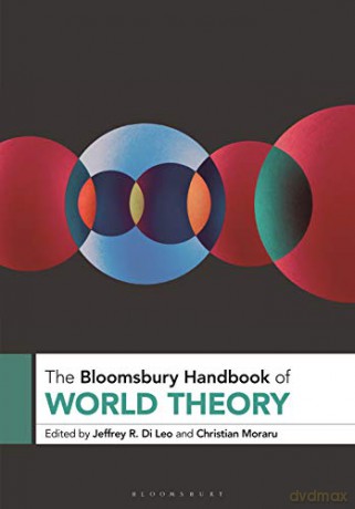 The Bloomsbury Handbook of World Theory (Bloomsbury Handbooks) - Jeffrey R. Di Leo [KSIĄŻKA]