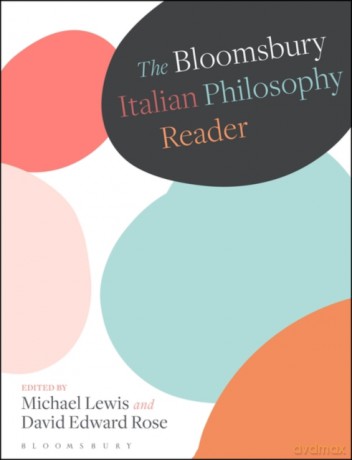 The Bloomsbury Italian Philosophy Reader - Michael Lewis [KSIĄŻKA]