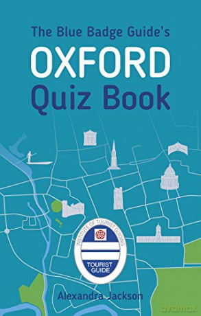 The Blue Badge Guide's Oxford Quiz Book - Alexandra Jackson [KSIĄŻKA]