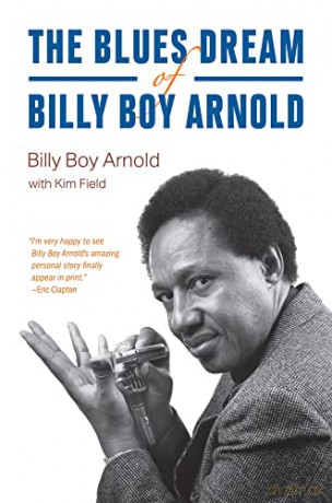The Blues Dream of Billy Boy Arnold (Chicago Visions and Revisions) - Billy Boy Arnold [KSIĄŻKA]