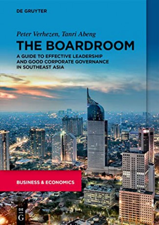 The Boardroom: A Guide to Effective Leadership and Good Corporate Governance in Southeast Asia - Peter Verhezen [KSIĄŻKA]