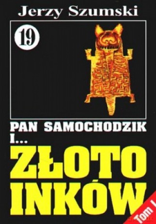 Pan Samochodzik i... Tom: 19 Złoto Inków tom I - Jerzy Szumski [KSIĄŻKA]