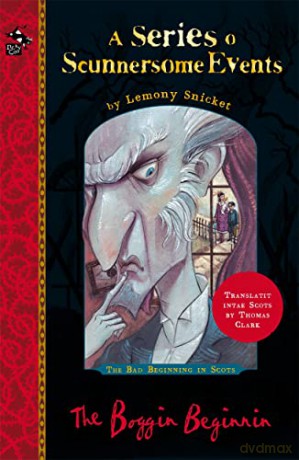 The Boggin Beginnin: The Bad Beginning in Scots: 1 (A Series of Scunnersome Events) - Lemony Snicket [KSIĄŻKA]