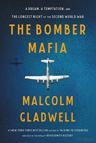 The Bomber Mafia: A Story Set in War - Malcolm Gladwell [KSIĄŻKA]