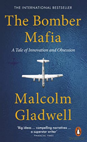 The Bomber Mafia: A Tale of Innovation and Obsession - Malcolm Gladwell [KSIĄŻKA]