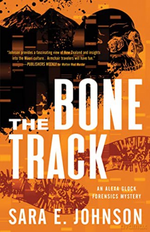 The Bone Track: 3 (Alexa Glock Forensics Mysteries, 3) - Sara E. Johnson [KSIĄŻKA]