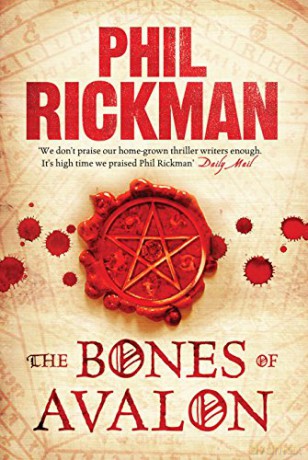 The Bones of Avalon: Being Edited from the Most Private Documents of Dr John Dee, Astrologer and Consultant to Queen Elizabeth (The John Dee Papers Book 1) (The John Dee Papers, 1) - Phil Rickman [KSIĄŻKA]