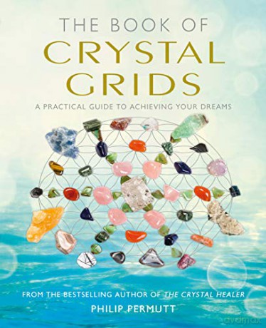 The Book of Crystal Grids: A practical guide to achieving your dreams - Philip Permutt [KSIĄŻKA]
