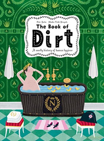 The Book of Dirt: A smelly history of dirt, disease and human hygiene - Piotr Socha [KSIĄŻKA]