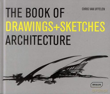 The Book of Drawings + Sketches - Architecture - Chris van Uffelen [KSIĄŻKA]