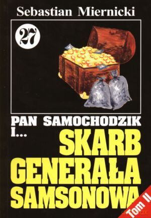 Pan Samochodzik i... Tom: 27 Skarb generała Samsonowa tom II - Sebastian Miernicki[KSIĄŻKA]