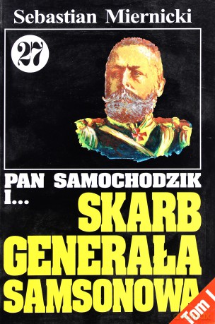 Pan Samochodzik i... Tom: 27 Skarb generała Samsonowa tom II - Sebastian Miernicki[KSIĄŻKA]