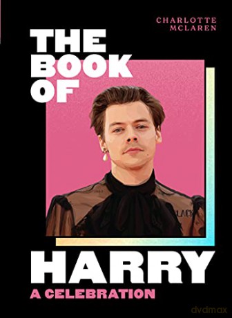The Book of Harry: A Celebration of Harry Styles - Charlotte McLaren [KSIĄŻKA]