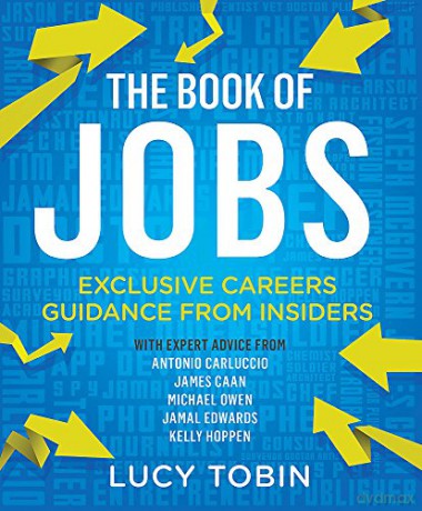 The Book of Jobs: Exclusive careers guidance from insiders - Lucy Tobin [KSIĄŻKA]