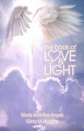 The Book of Love and Light: Words from the Angels - Gina M. Higgins [KSIĄŻKA]