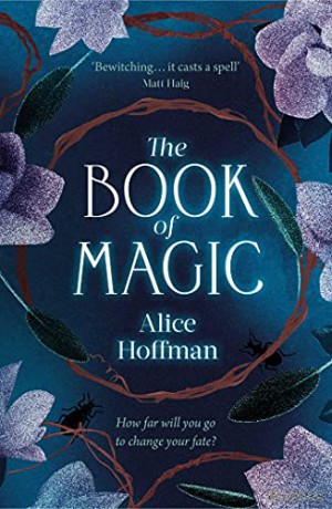 The Book of Magic (Volume 4) (The Practical Magic Series) - Alice Hoffman [KSIĄŻKA]