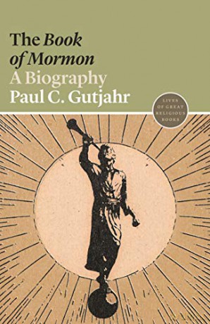 The Book of Mormon: A Biography: 60 (Lives of Great Religious Books, 60) (Lives of Great Religious Books, 10) - Paul C. [KSIĄŻKA]