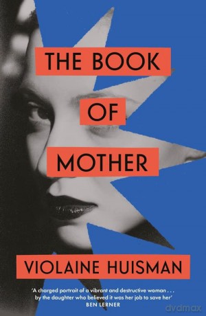 The Book of Mother: Longlisted for the International Booker Prize - Violaine Huisman [KSIĄŻKA]