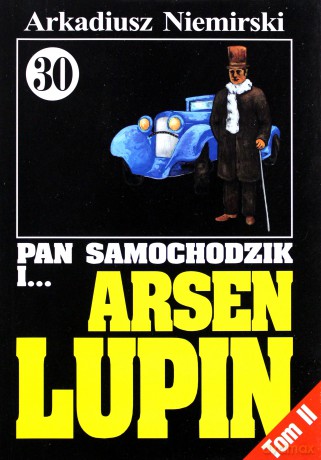 Pan Samochodzik i... Tom: 30 Arsen Lupin tom II - Arkadiusz Niemirski [KSIĄŻKA]