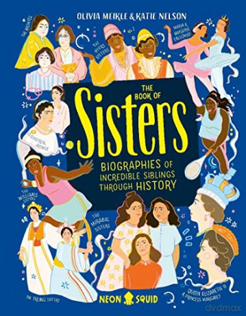 The Book of Sisters: Biographies of Incredible Siblings Through History (UK Edition) - Katie Nelson [KSIĄŻKA]