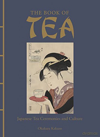 The Book of Tea: Japanese Tea Ceremonies and Culture (Chinese Bound) - Kakuzo Okakura [KSIĄŻKA]