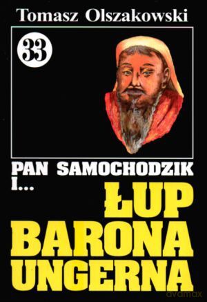 Pan Samochodzik i... Tom: 33 Łup barona Ungerna - Tomasz Olszakowski [KSIĄŻKA]