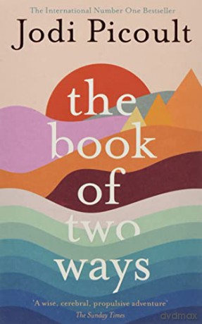 The Book of Two Ways: A stunning novel about life, death and missed opportunities - Jodi Picoult [KSIĄŻKA]