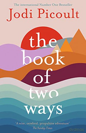 The Book of Two Ways: The stunning bestseller about life, death and missed opportunities: Jodi Picoult - Jodi Picoult [KSIĄŻKA]