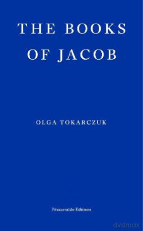 The Books of Jacob: Olga Tokarczuk - Tokarczuk Olga [KSIĄŻKA]