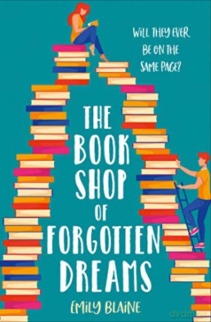 The Bookshop of Forgotten Dreams: A page-turning opposites attract romantic comedy! - Emily Blaine [KSIĄŻKA]