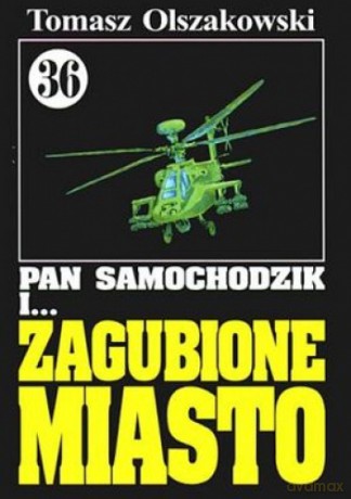Pan Samochodzik i... Tom: 36 Zagubione miasto - Tomasz Olszakowski [KSIĄŻKA]
