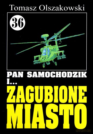 Pan Samochodzik i... Tom: 36 Zagubione miasto - Tomasz Olszakowski [KSIĄŻKA]