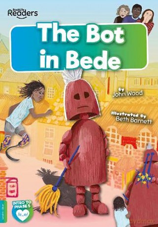 The Bot in Bede (BookLife Readers) - Wood [KSIĄŻKA]