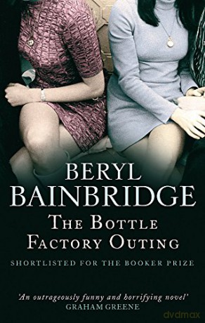The Bottle Factory Outing: Shortlisted for the Booker Prize, 1974 - Beryl Bainbridge [KSIĄŻKA]