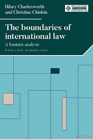 The Boundaries of International Law: A Feminist Analysis, with a New Introduction (Melland Schill Classics in International Law) - Christine Chinkin [KSIĄŻKA]