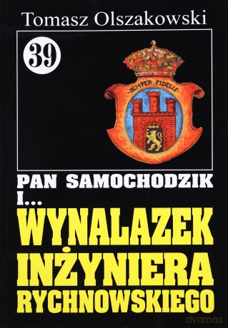 Pan Samochodzik i... Tom: 39 Wynalazek inżyniera Rychnowskiego - Tomasz Olszakowski [KSIĄŻKA]