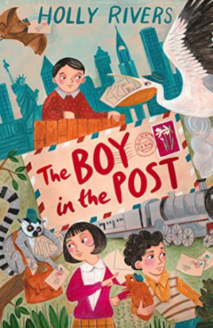 The Boy in the Post: A first-class adventure perfect for fans of Adventures on Trains - Holly Rivers [KSIĄŻKA]
