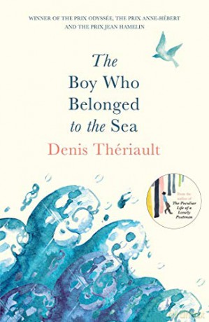The Boy Who Belonged to the Sea: Winner of the Prix Odysée - Denis Thériault [KSIĄŻKA]