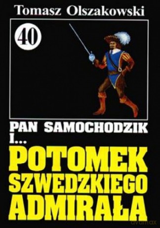 Pan Samochodzik i... Tom: 40 Potomek szwedzkiego admirała - Tomasz Olszakowski [KSIĄŻKA]
