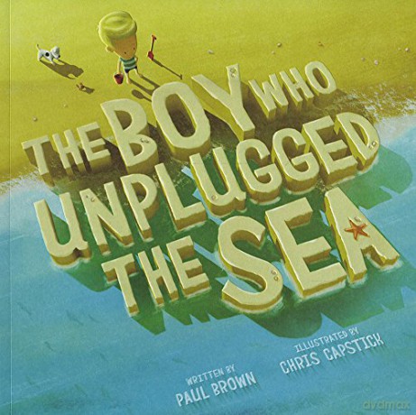The Boy Who Unplugged The Sea - Paul Brown [KSIĄŻKA]