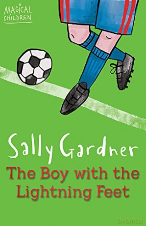 The Boy with the Lightning Feet (Magical Children) - Sally Gardner [KSIĄŻKA]
