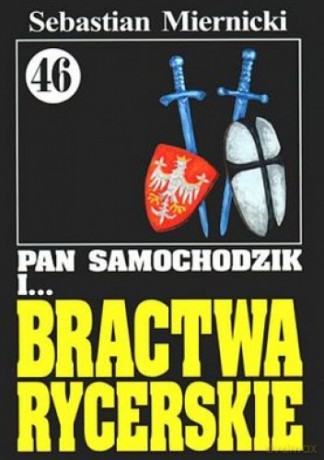 Pan Samochodzik i... Tom: 46 Bractwa rycerskie - Sebastian Miernicki [KSIĄŻKA]