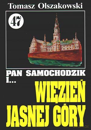 Pan Samochodzik i... Tom: 47 Więzień Jasnej Góry - Tomasz Olszakowski [KSIĄŻKA]